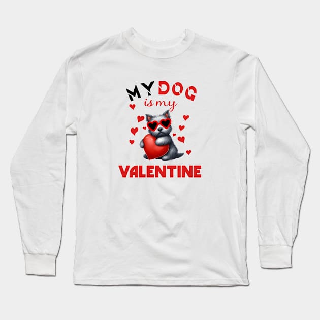 My dog is my valentine Long Sleeve T-Shirt by A Zee Marketing